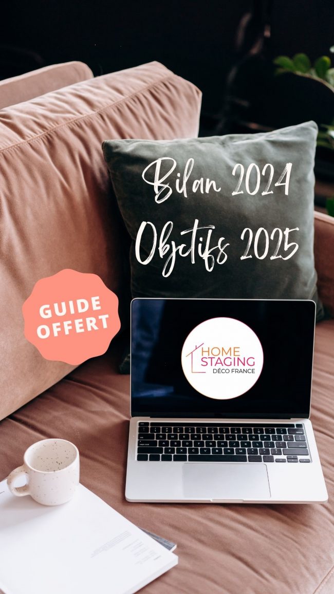 Bilan 2024 objectifs 2025 Homestaging Déco France